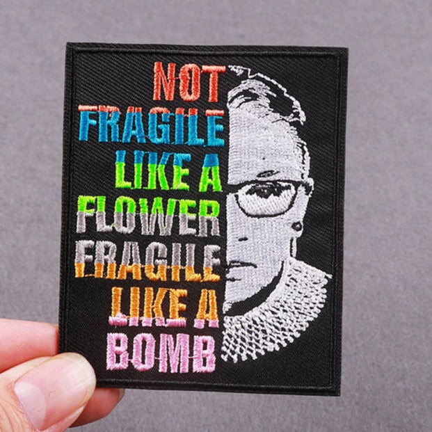RBG 'Not Fragile Like A Flower Fragile Like A Bomb' Embroidered Patch