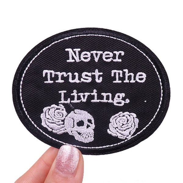 Skull 'Never Trust The Living' Embroidered Patch