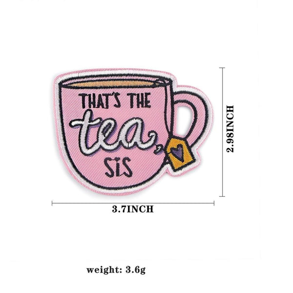 Cute 'That's the Tea Sis' Embroidered Patch