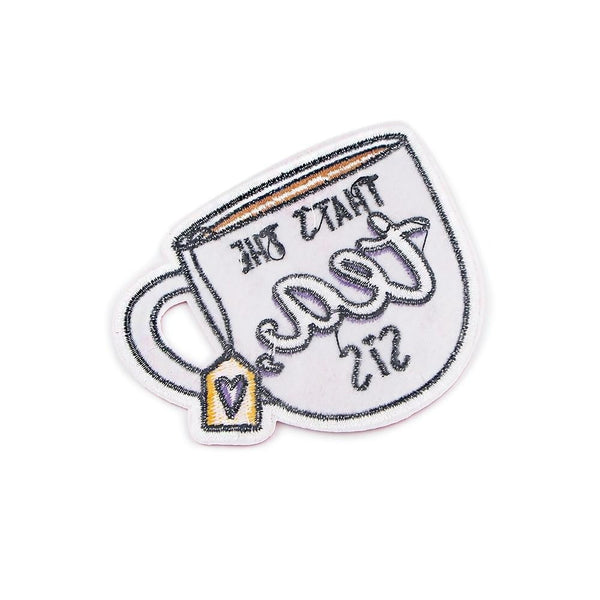 Cute 'That's the Tea Sis' Embroidered Patch