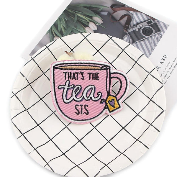 Cute 'That's the Tea Sis' Embroidered Patch