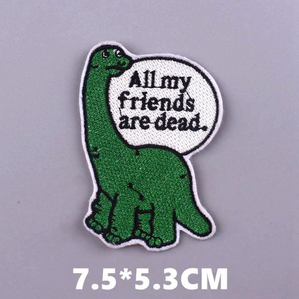 Dinosaur 'All My Friends Are Dead' Embroidered Patch