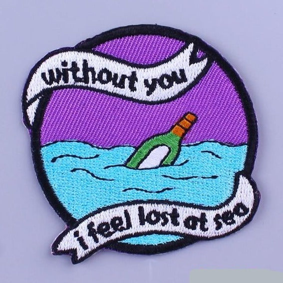 'Without You, I Feel Lost At Sea' Embroidered Patch
