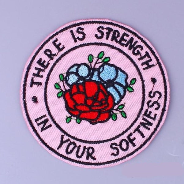 Inspirational Quote 'There Is Strength In Your Softness' Embroidered Patch