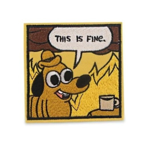 Cute Dog 'This Is Fine' Embroidered Patch