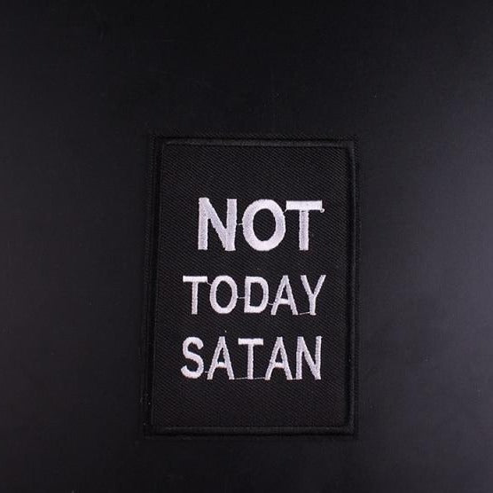 Cool 'Not Today Satan' Embroidered Patch