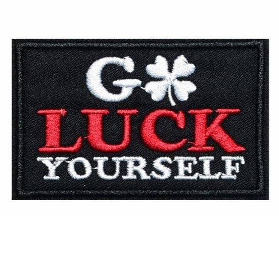 Cool 'Go Luck Yourself' Embroidered Patch