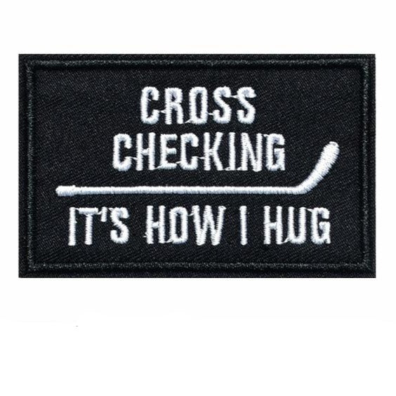 Cool 'Cross Checking | It's How I Hug' Embroidered Patch