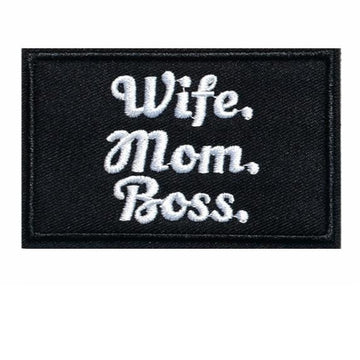 Cool 'Wife, Mom, Boss.' Embroidered Patch