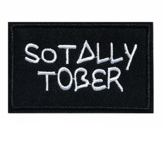 Cool 'Sotally Tober' Embroidered Patch