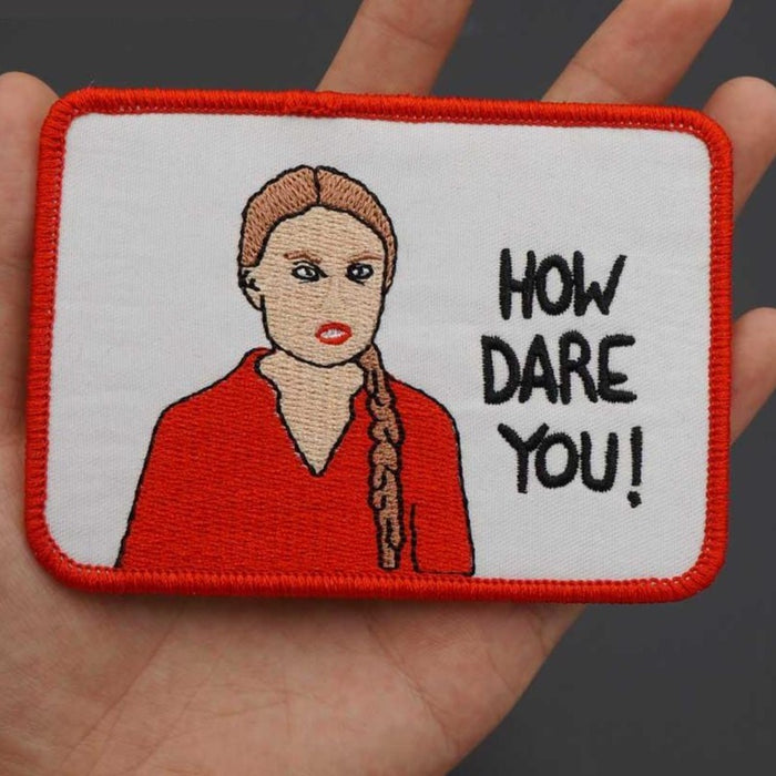 Greta Thunberg 'How Dare You!' Embroidered Patch