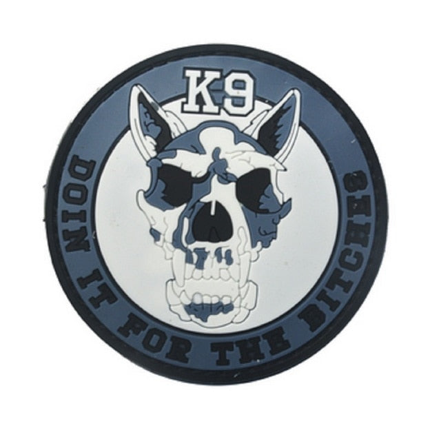 'K9 Doin It For The B*tches' PVC Rubber Velcro Patch