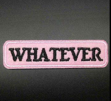 Cool 'Whatever' Embroidered Patch