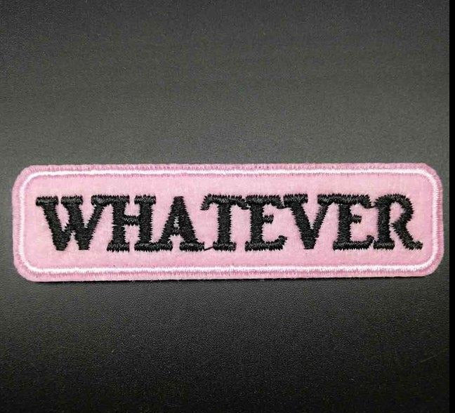 Cool 'Whatever' Embroidered Patch