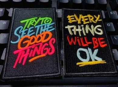 Cool 'Try To See The Good Things | Everything Will Be OK' Embroidered Velcro Patch