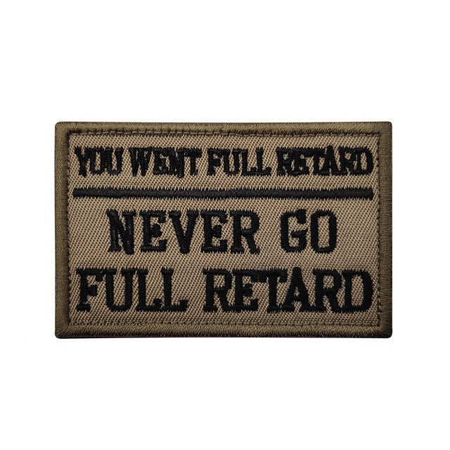 Tropic Thunder 'You Went Full Retard | Never Go Full Retard' Embroidered Velcro Patch