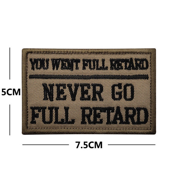 Tropic Thunder 'You Went Full Retard | Never Go Full Retard' Embroidered Velcro Patch