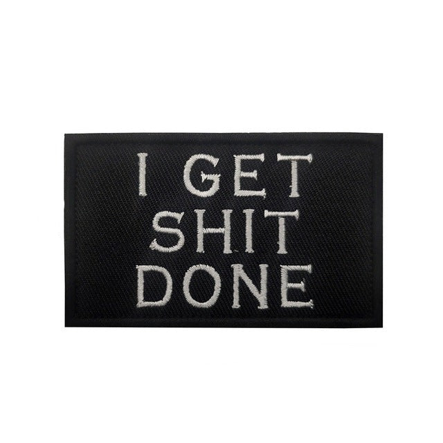 Statement 'I Get Shit Done' Embroidered Velcro Patch