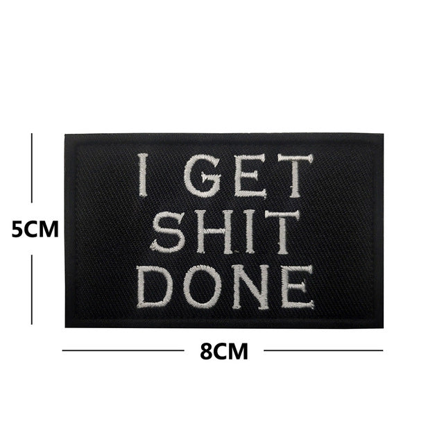 Statement 'I Get Shit Done' Embroidered Velcro Patch