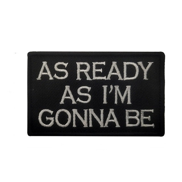 Statement 'As Ready As I'm Gonna Be' Embroidered Velcro Patch
