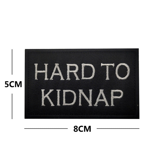 Statement 'Hard To Kidnap' Embroidered Velcro Patch