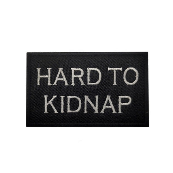 Statement 'Hard To Kidnap' Embroidered Velcro Patch