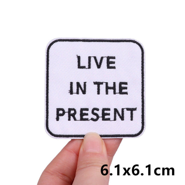 Statement 'Live In The Present' Embroidered Patch