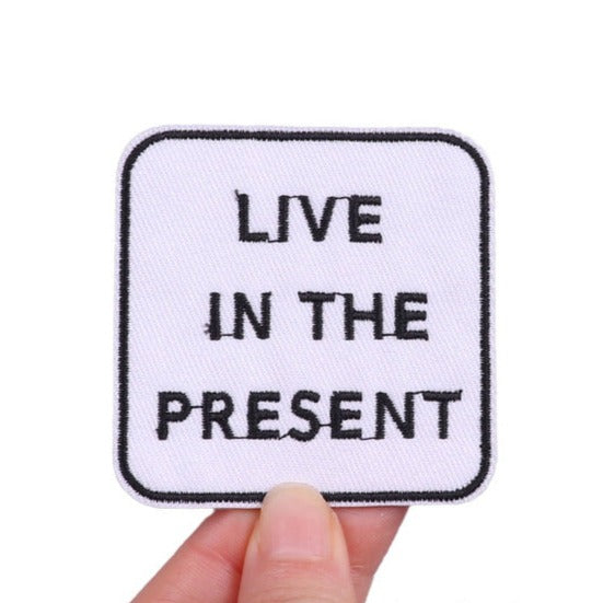 Statement 'Live In The Present' Embroidered Patch