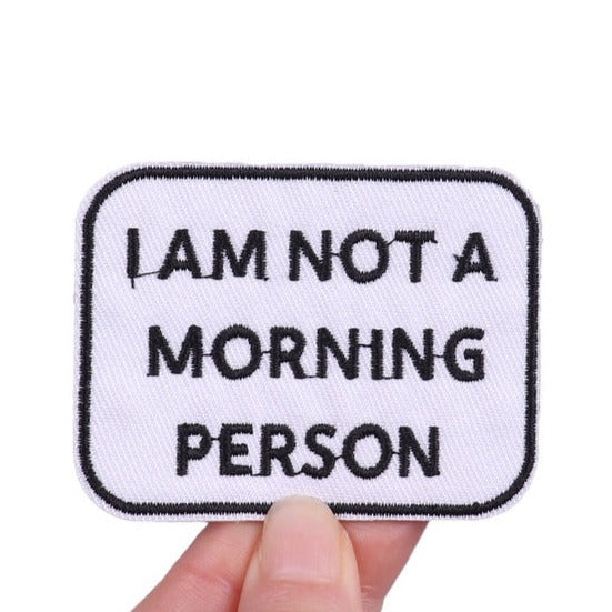 Statement 'I am Not A Morning Person' Embroidered Patch