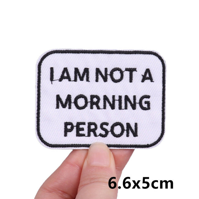 Statement 'I am Not A Morning Person' Embroidered Patch