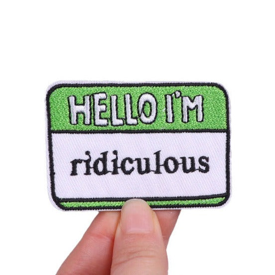 Name Tag 'Hello I'm Ridiculous' Embroidered Patch